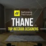 Interior Designer in Thane - Top 40 Interior Designers in Thane - Rethinking The Future